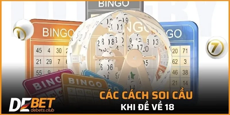 Các cách soi cầu khi đề về 18