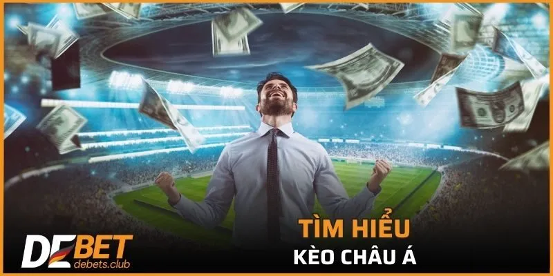 Giới thiệu các thông tin cơ bản về hình thức cá cược châu Á DEBET