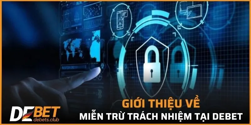 Giới thiệu về miễn trừ trách nhiệm tại DEBET