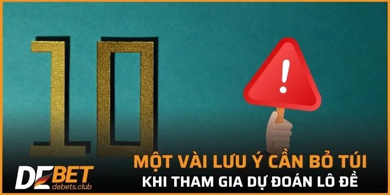 Lưu ý hội viên cần nắm khi tham gia lô đề
