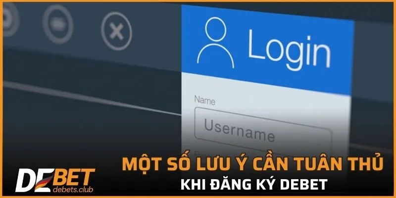 Một số lưu ý cần tuân thủ khi đăng ký DEBET