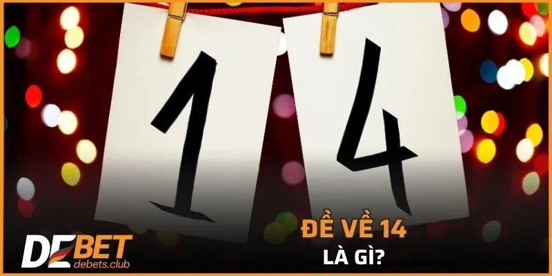 Nâng cao cơ hội trúng thưởng nhờ đề về 14