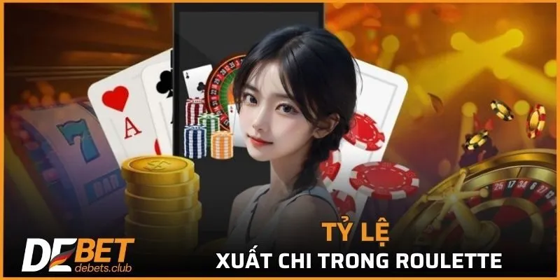 Thông tin về tỷ lệ xuất chi trong roulette trực tuyến tại DEBET