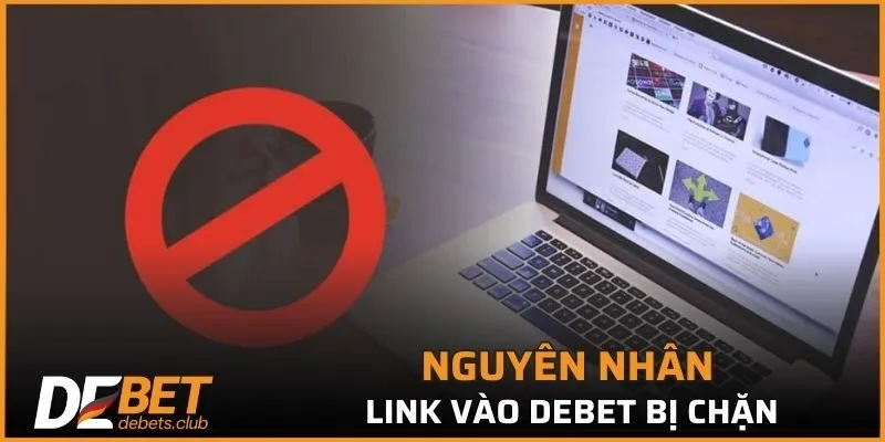 Tìm hiểu nguyên nhân đường dẫn nhà cái bị chặn