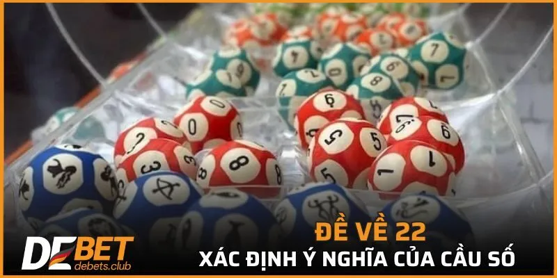 Tìm hiểu ý nghĩa về cầu số 22