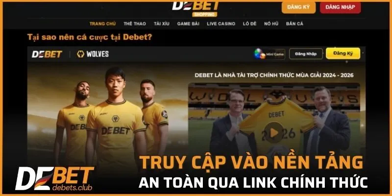 Truy cập vào nền tảng an toàn qua link chính thức