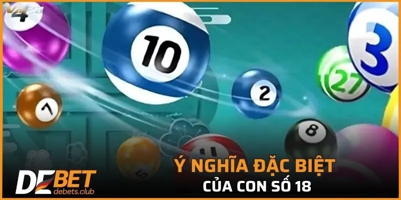 Ý nghĩa đặc biệt của con số 18